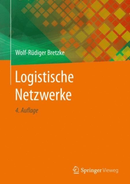 Wolf-Rudiger Bretzke - Logistische Netzwerke, E-bok