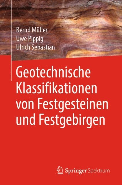 Ulrich Sebastian, Uwe Pippig, Bernd Muller - Geotechnische Klassifikationen von Festgesteinen und Festgebirgen, E-bok