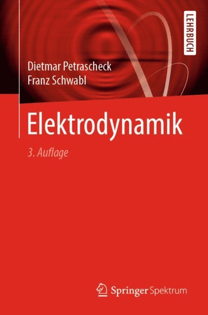 Franz Schwabl, Dietmar Petrascheck - Elektrodynamik, E-bok