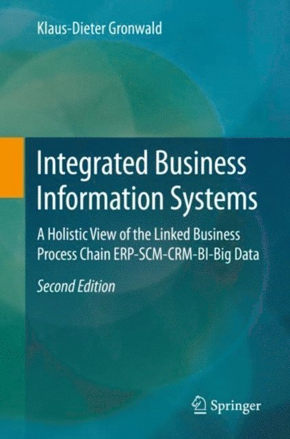 Klaus-Dieter Gronwald - Integrated Business Information Systems, E-bok