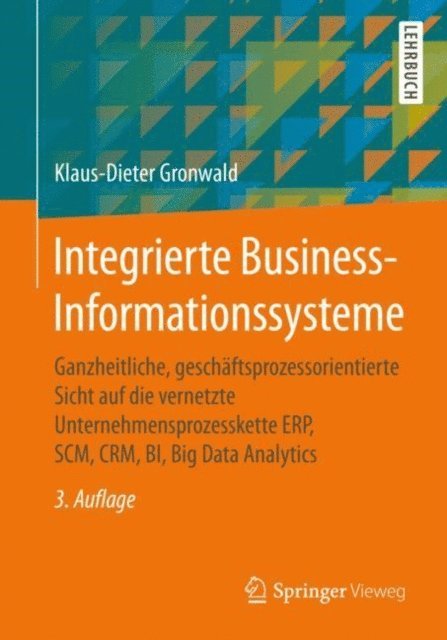 Klaus-Dieter Gronwald - Integrierte Business-Informationssysteme, E-bok