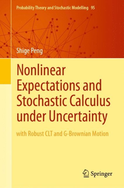 Shige Peng - Nonlinear Expectations and Stochastic Calculus under Uncertainty, E-bok