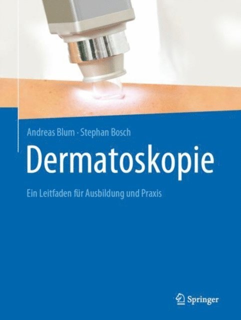 Stephan Bosch, Andreas Blum - Dermatoskopie, E-bok