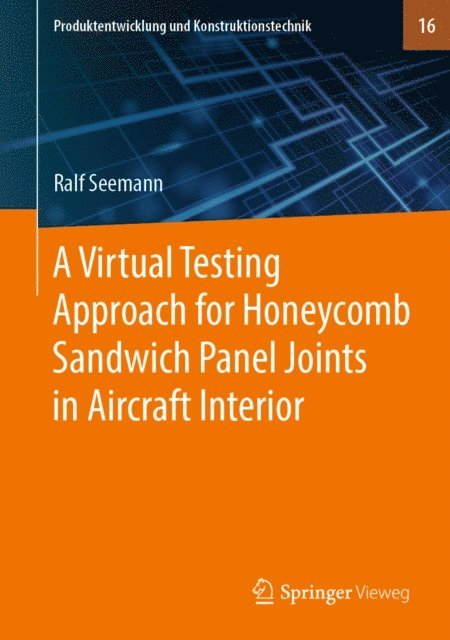 Ralf Seemann - Virtual Testing Approach for Honeycomb Sandwich Panel Joints in Aircraft Interior, E-bok