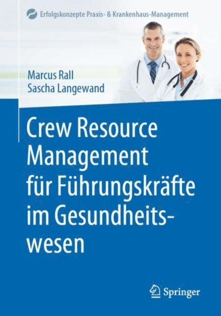 Sascha Langewand, Marcus Rall - Crew Resource Management für Führungskräfte im Gesundheitswesen, E-bok