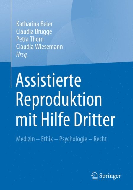 Claudia Wiesemann, Petra Thorn, Claudia Brugge, Katharina Beier - Assistierte Reproduktion mit Hilfe Dritter, E-bok