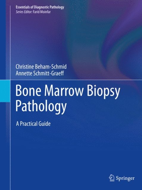 Annette Schmitt-Graeff, Christine Beham-Schmid - Bone Marrow Biopsy Pathology, E-bok
