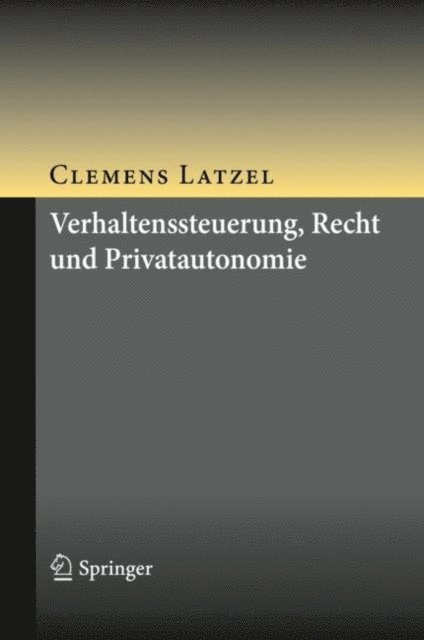 Clemens Latzel - Verhaltenssteuerung, Recht und Privatautonomie, E-bok