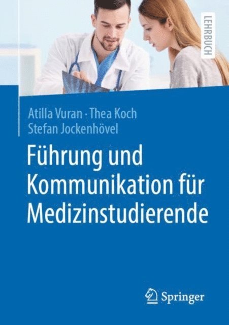 Stefan Jockenhovel, Thea Koch, Atilla Vuran - Führung und Kommunikation für Medizinstudierende, E-bok