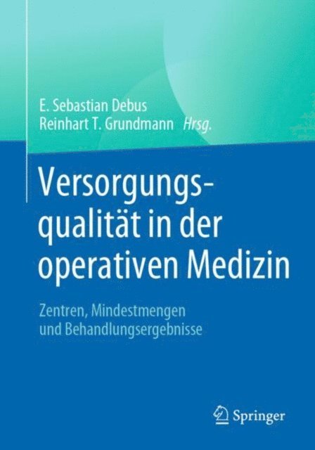 Reinhart T. Grundmann, E. Sebastian Debus - Versorgungsqualität in der operativen Medizin, E-bok