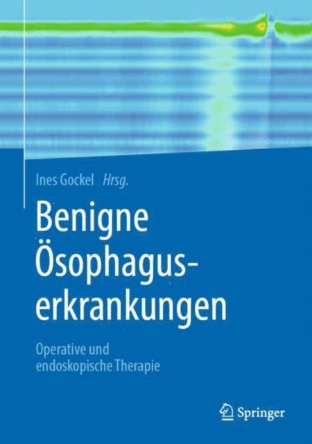Ines Gockel - Benigne Ösophaguserkrankungen, E-bok