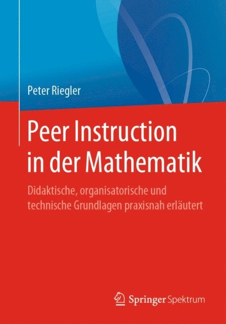 Peter Riegler - Peer Instruction in der Mathematik, E-bok