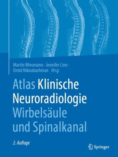 Omid Nikoubashman, Jennifer Linn, Martin Wiesmann - Atlas Klinische Neuroradiologie Wirbelsäule und Spinalkanal, E-bok