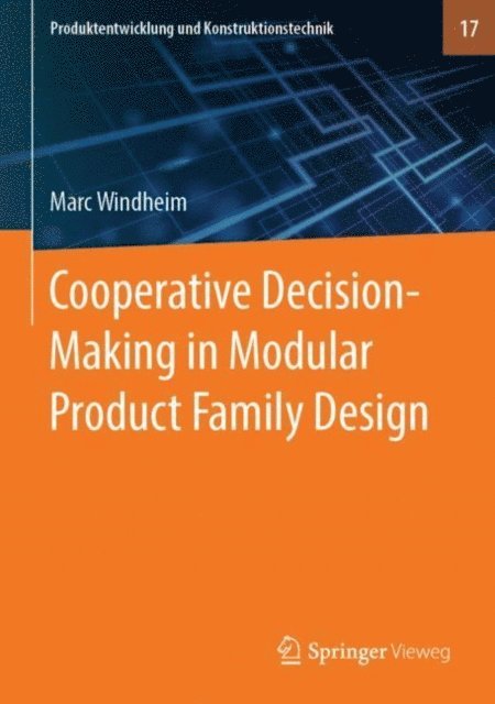 Marc Windheim - Cooperative Decision-Making in Modular Product Family Design, E-bok