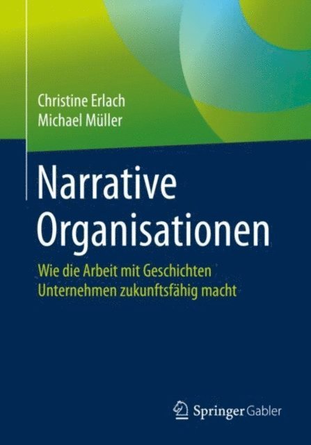 Michael Muller, Christine Erlach - Narrative Organisationen, E-bok