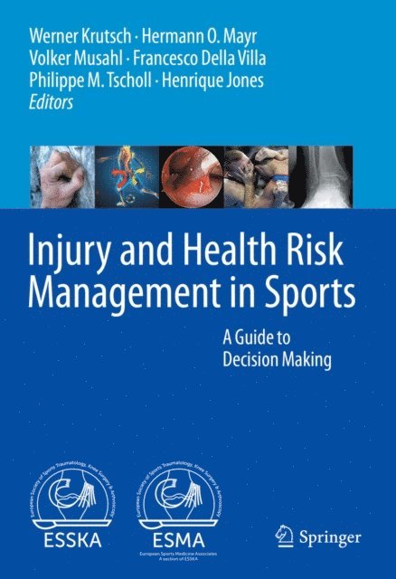 Henrique Jones, Philippe M. Tscholl, Francesco Della Villa, Volker Musahl, Hermann O. Mayr, Werner Krutsch - Injury and Health Risk Management in Sports, E-bok