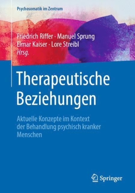 Lore Streibl, Elmar Kaiser, Manuel Sprung, Friedrich Riffer - Therapeutische Beziehungen, E-bok. Tillgänglighet: Lägg i varukorg