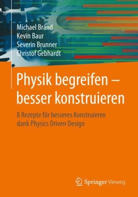 Christof Gebhardt, Severin Brunner, Kevin Baur, Michael Brand - Physik begreifen – besser konstruieren, E-bok