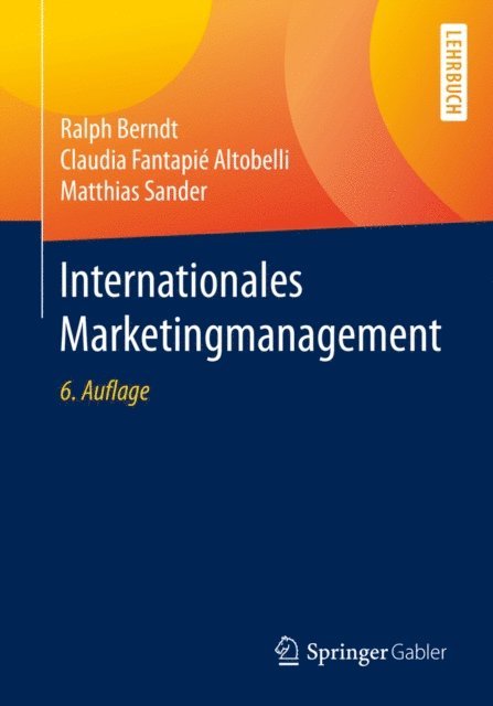 Matthias Sander, Claudia Fantapie Altobelli, Ralph Berndt - Internationales Marketingmanagement, E-bok