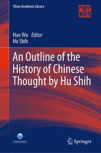 Outline of the History of Chinese Thought by Hu Shih