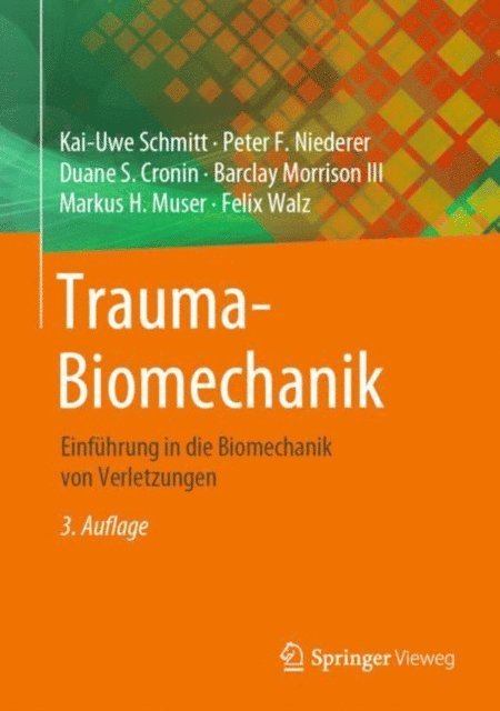 Felix Walz, Markus H. Muser, Barclay Morrison III, Duane S. Cronin, Peter F. Niederer, Kai-Uwe Schmitt - Trauma-Biomechanik, E-bok. Tillgänglighet: Lägg i varukorg