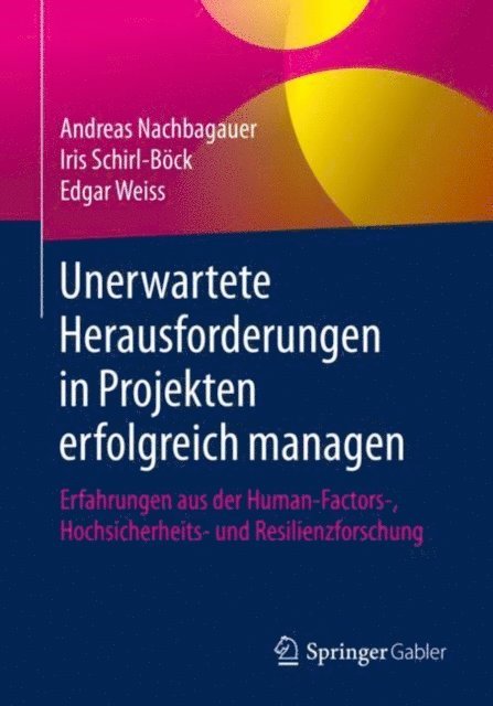 Edgar Weiss, Iris Schirl-Bock, Andreas Nachbagauer - Unerwartete Herausforderungen in Projekten erfolgreich managen, E-bok