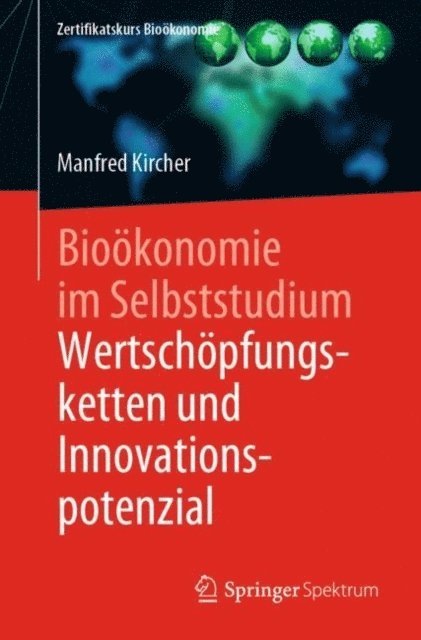 Manfred Kircher - Bioökonomie im Selbststudium: Wertschöpfungsketten und Innovationspotenzial, E-bok