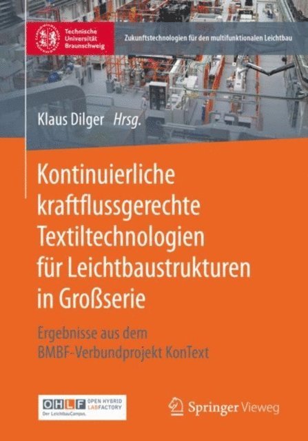 Klaus Dilger - Kontinuierliche kraftflussgerechte Textiltechnologien für Leichtbaustrukturen in Großserie, E-bok