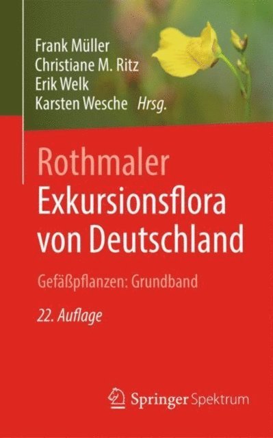 Karsten Wesche, Erik Welk, Christiane M. Ritz, Frank Muller - Rothmaler - Exkursionsflora von Deutschland. Gefäßpflanzen: Grundband, E-bok