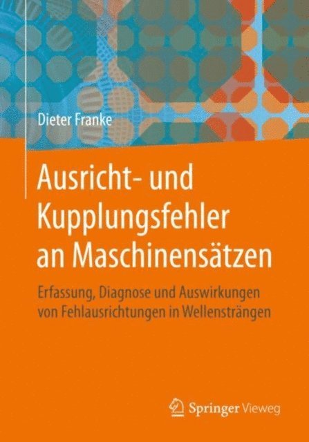 Dieter Franke - Ausricht- und Kupplungsfehler an Maschinensätzen, E-bok