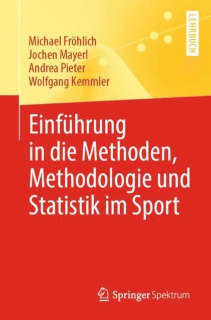 Wolfgang Kemmler, Andrea Pieter, Jochen Mayerl, Michael Frohlich - Einführung in die Methoden, Methodologie und Statistik im Sport, E-bok