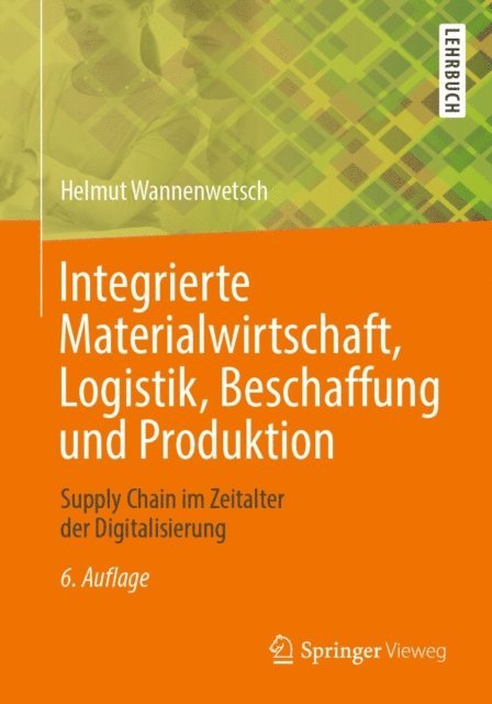 Helmut Wannenwetsch - Integrierte Materialwirtschaft, Logistik, Beschaffung und Produktion, E-bok