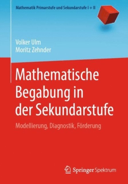 Moritz Zehnder, Volker Ulm - Mathematische Begabung in der Sekundarstufe, E-bok