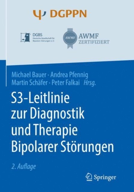Peter Falkai, Martin Schafer, Andrea Pfennig, Michael Bauer - S3-Leitlinie zur Diagnostik und Therapie Bipolarer Störungen, E-bok