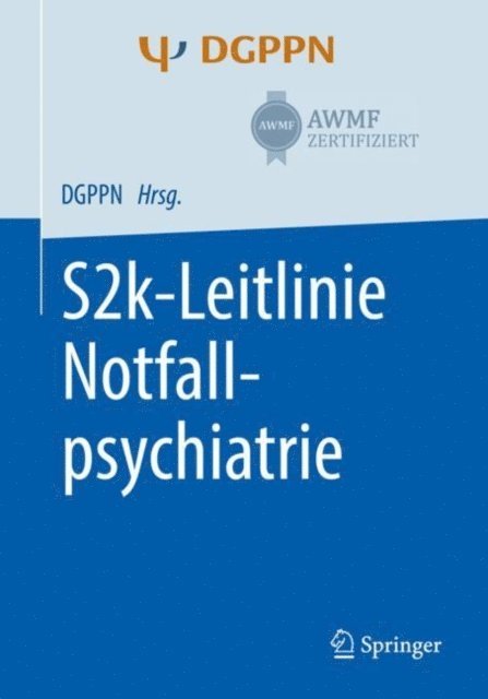 Horst Berzewski, Thomas Messer, Frank-Gerald Pajonk - S2k-Leitlinie Notfallpsychiatrie, E-bok