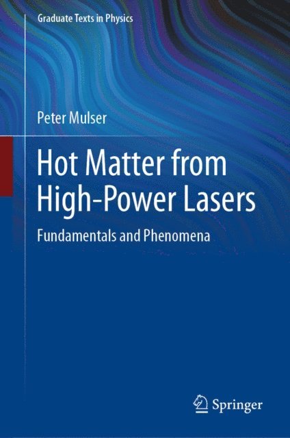 Peter Mulser - Hot Matter from High-Power Lasers, E-bok