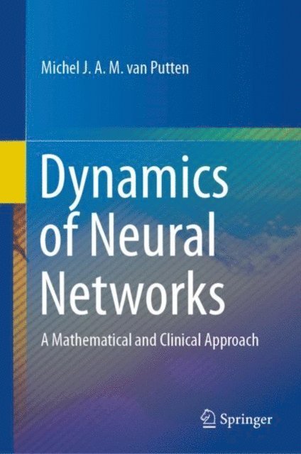Michel J.A.M. van Putten - Dynamics of Neural Networks, E-bok