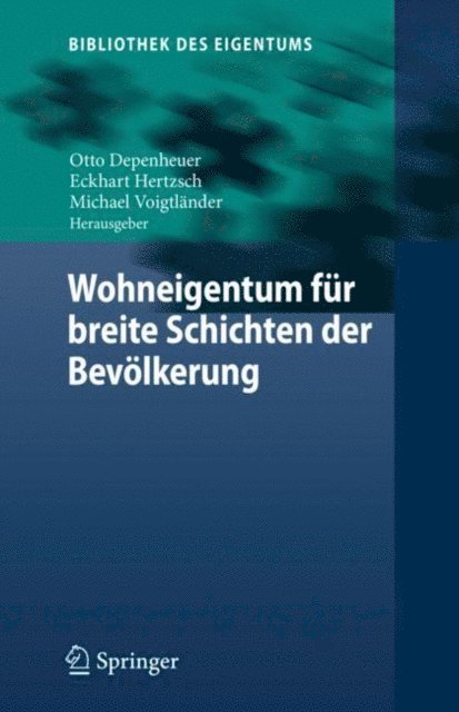Michael Voigtlander, Eckhart Hertzsch, Otto Depenheuer - Wohneigentum für breite Schichten der Bevölkerung, E-bok