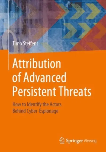 Timo Steffens - Attribution of Advanced Persistent Threats, E-bok. Tillgänglighet: Lägg i varukorg