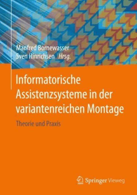 Sven Hinrichsen, Manfred Bornewasser - Informatorische Assistenzsysteme in der variantenreichen Montage, E-bok