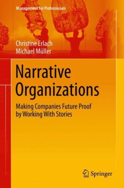 Michael Muller, Christine Erlach - Narrative Organizations, E-bok