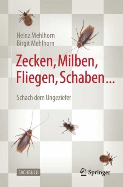 Birgit Mehlhorn, Heinz Mehlhorn - Zecken, Milben, Fliegen, Schaben ..., E-bok
