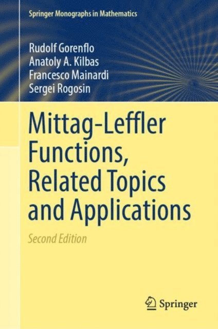 Sergei Rogosin, Francesco Mainardi, Anatoly A. Kilbas, Rudolf Gorenflo - Mittag-Leffler Functions, Related Topics and Applications, E-bok