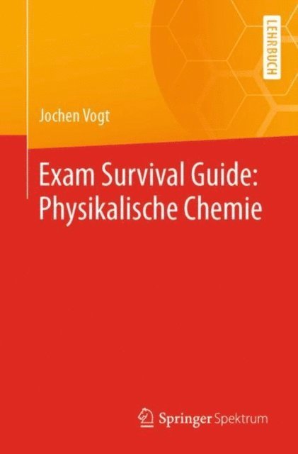 Jochen Vogt - Exam Survival Guide: Physikalische Chemie, E-bok