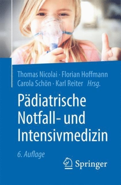 Karl Reiter, Carola Schon, Florian Hoffmann, Thomas Nicolai - Pädiatrische Notfall- und Intensivmedizin, E-bok