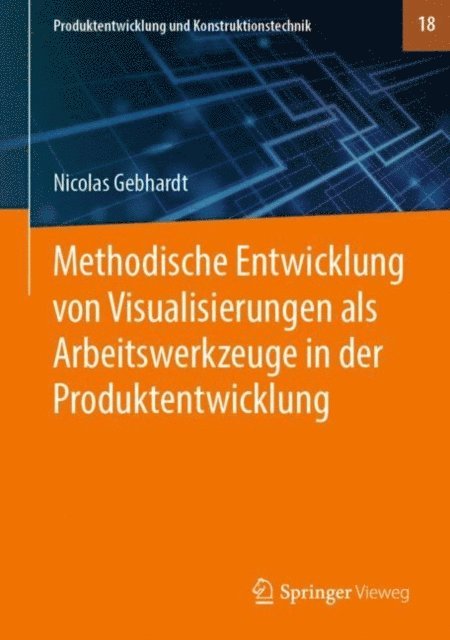 Nicolas Gebhardt - Methodische Entwicklung von Visualisierungen als Arbeitswerkzeuge in der Produktentwicklung, E-bok