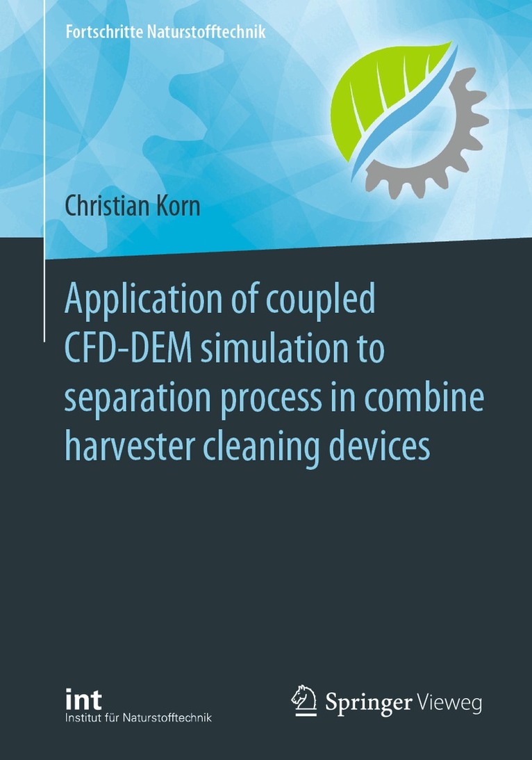 Christian Korn - Application of coupled CFD-DEM simulation to separation process in combine harvester cleaning devices, Häftad. Tillgänglighet: Lägg i varukorg