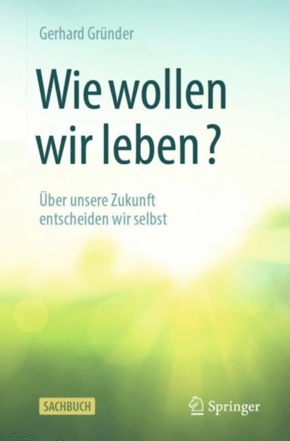 Gerhard Grunder - Wie wollen wir leben?, E-bok