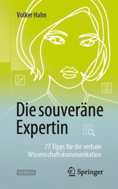 Volker Hahn - Die souveräne Expertin – 77 Tipps für die verbale Wissenschaftskommunikation, E-bok