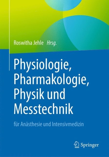 Roswitha Jehle - Physiologie, Pharmakologie, Physik und Messtechnik für Anästhesie und Intensivmedizin, E-bok